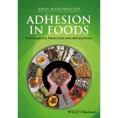 Adhesion in Foods: Fundamental Principles and Applications Hardcover, Wiley-Blackwell