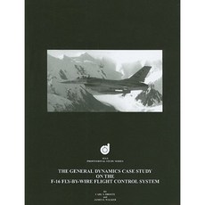 The General Dynamics Case Study on the F-16 Fly-By-Wire Flight Control System Paperback, AIAA (American Institute of Aeronautics & Ast