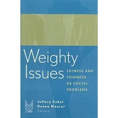 Weighty Issues: Fatness and Thinness as Social Problems Hardcover, Routledge
