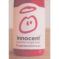Innocent Smoothie Recipe Book: 57 1/2 Recipes from Our Kitchen to Yours Hardcover, Fourth Estate