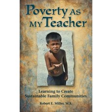 Poverty as My Teacher: Learning to Create Sustainable Family Communities Paperback, Our Family Orphan Communities, Inc.