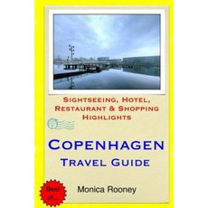 Copenhagen Travel Guide: Sightseeing Hotel Restaurant & Shopping Highlights Paperback, Createspace Independent Publishing Platform
