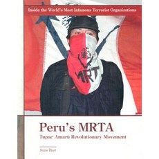 Peru's MRTA: Tupac Amaru Revolutionary Movement Library Binding, Rosen Publishing Group
