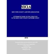 2016 Attorney's Guide to Civil Court Practice in the New York Supreme Court Paperback, Createspace Independent Publishing Platform