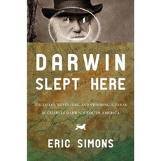 Darwin Slept Here: Discovery Adventure and Swimming Iguanas in Charles Darwin's South America Paperback, Overlook Press