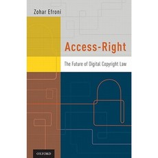 Access-Right: The Future of Digital Copyright Law Hardcover, Oxford University Press, USA