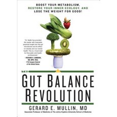 The Gut Balance Revolution: Boost Your Metabolism Restore Your Inner Ecology and Lose the Weight for Good! Paperback, Rodale Books