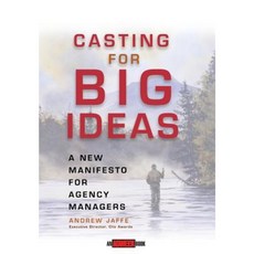 Casting for Big Ideas: A New Manifesto for Agency Managers 精裝版, Wiley