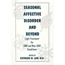 Seasonal Affective Disorder and Beyond: Light Treatment for S.A.D. and Non-S.A.D. Conditions Hardcover, American Psychiatric Publishing