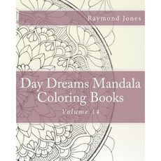 Day Dreams Mandala Coloring Books: Volume 14 Paperback, Createspace Independent Publishing Platform