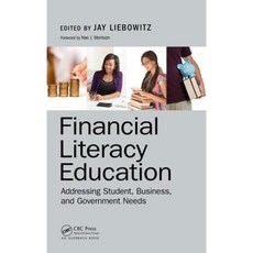 Financial Literacy Education: Addressing Student Business and Government Needs Hardcover, Auerbach Publications