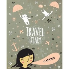 Travel Diary Cancun Paperback, Createspace Independent Publishing Platform