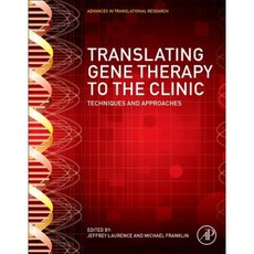 Translating Gene Therapy to the Clinic: Techniques and Approaches Hardcover, Academic Press