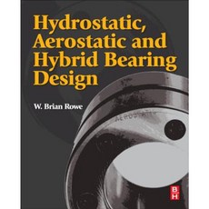 Hydrostatic Aerostatic and Hybrid Bearing Design Hardcover, Butterworth-Heinemann