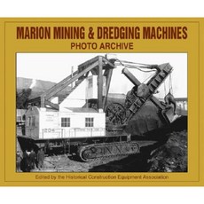 Marion Mining & Dredging Machinery Photo Archive Paperback, Enthusiast Books