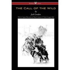 The Call of the Wild (Wisehouse Classics - With Original Illustrations) Paperback, Wisehouse Classics