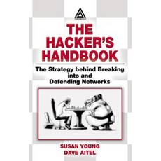 The Hacker's Handbook: The Strategy Behind Breaking Into and Defending Networks Hardcover, Auerbach Publications
