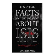 Essential Facts You Need to Know about Isis Paperback, Createspace Independent Publishing Platform