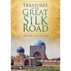 Treasures of the Great Silk Road Paperback, History Press