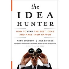 The Idea Hunter: How to Find the Best Ideas and Make Them Happen Hardcover, Jossey-Bass