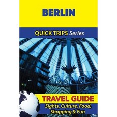柏林旅遊指南（快速旅行系列）：景點、文化、美食、購物和娛樂平裝本, Createspace獨立發布平台