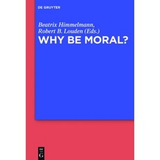 Why Be Moral? Hardcover, Walter de Gruyter