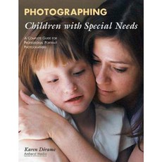 Photographing Children with Special Needs: A Complete Guide for Professional Portrait Photographers Paperback, Amherst Media