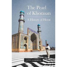The Pearl of Khorasan: A History of Herat Hardcover, Hurst & Co.