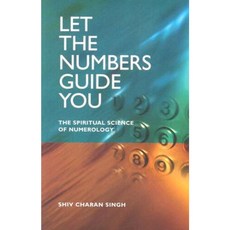 Let the Numbers Guide You: The Spiritual Science of Numerology Paperback, John Hunt Publishing