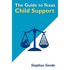 The Guide to Texas Child Support Paperback, Createspace