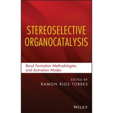 Stereoselective Organocatalysis: Bond Formation Methodologies and Activation Modes Hardcover, Wiley