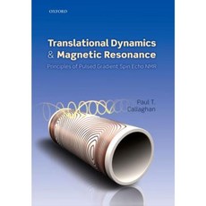 Translational Dynamics and Magnetic Resonance: Principles of Pulsed Gradient Spin Echo NMR Paperback, Oxford University Press, USA