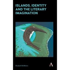 Islands Identity and the Literary Imagination Hardcover, Anthem Press