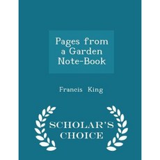 Pages from a Garden Note-Book - Scholar's Choice Edition Paperback