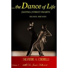 . . . the Dance of Life: Dating Streets Smart He Says She Says Paperback, Createspace Independent Publishing Platform