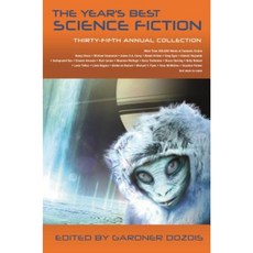 The Year's Best Science Fiction: Thirty-Fifth Annual Collection Hardcover, St. Martin's Griffin