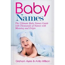 Baby Names: The Ultimate Baby Names Guide with Thousands of Names with Meaning and Origin Paperback, Createspace Independent Publishing Platform