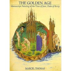 The Golden Age: Manuscript Painting at the Time of Jean Duke de Berry Paperback, George Braziller