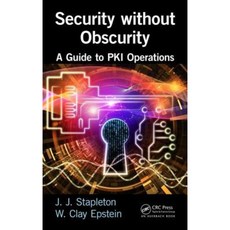 Security Without Obscurity: A Guide to Pki Operations Hardcover, Auerbach Publications