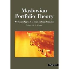 Maslowian Portfolio Theory: A Coherent Approach to Strategic Asset Allocation Paperback, ASP Vub Press