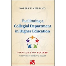 Facilitating a Collegial Department in Higher Education: Strategies for Success Hardcover, Jossey-Bass