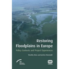 Restoring Floodplains in Europe Hardcover, IWA Publishing (Intl Water Assoc)
