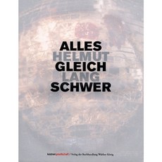 Helmut Lang: Alles Gleich Schwer Paperback, Walther Konig