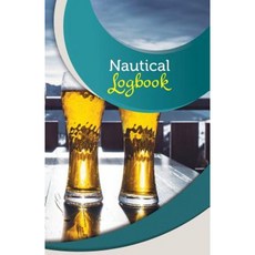 Nautical Logbook: 50 Pages 5.5 X 8.5 Craft Beer Paperback, Createspace Independent Publishing Platform