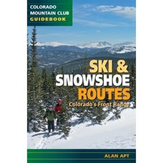 Ski & Snowshoe Routes Colorado's Front Range Paperback, Colorado Mountain Club Press
