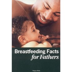 Breastfeeding Facts for Fathers- Paperback, Platypus Media