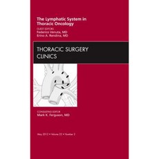 The Lymphatic System in Thoracic Oncology an Issue of Thoracic Surgery Clinics Hardcover, Saunders