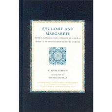 Shulamit and Margarete: Power Gender and Religion in a Rural Society in Eighteenth-Century Europe Hardcover, Brill