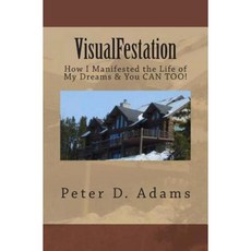 Visualfestation: How I Manifested the Life of My Dreams & You Can Too! Paperback, Kilkenny Press