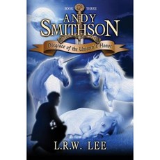 Andy Smithson: Disgrace of the Unicorn's Honor Paperback, Createspace Independent Publishing Platform